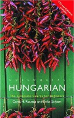 Colloquial Hungarian The Complete Course for Beginners 2nd 9780415242561 Front Cover