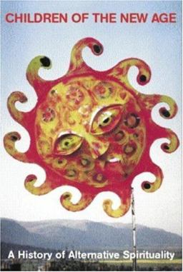 Children of the New Age A History of Spiritual Practices  9780415242998 Front Cover