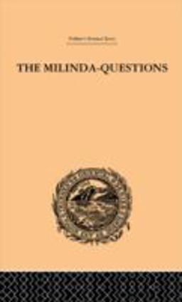 Milinda-Questions An Inquiry into Its Place in the History of Buddhism with a Theory as to Its Author  9780415244756 Front Cover