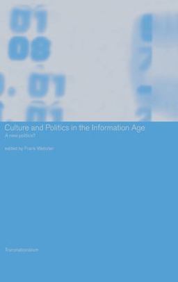 Culture and Politics in the Information Age Culture and Politics in the Information Age