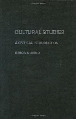 Cultural Studies: a Critical Introduction