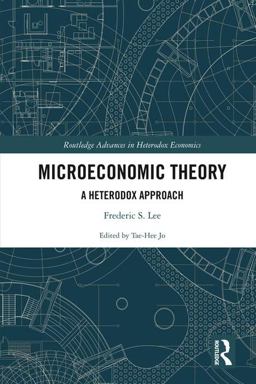 Microeconomic Theory A Heterodox Approach  9780415247313 Front Cover