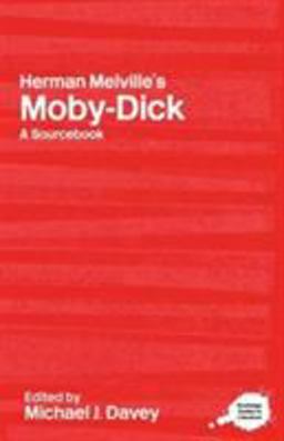 Herman Melville's Moby-Dick A Routledge Study Guide and Sourcebook  9780415247719 Front Cover