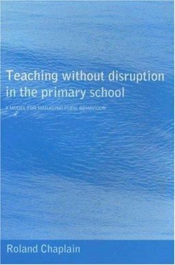 Teaching Without Disruption in the Primary School