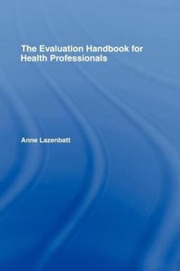 Evaluation Handbook for Health Professionals  9780415248570 Front Cover