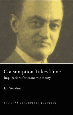 Consumption Takes Time Implications for Economic Theory  9780415250993 Front Cover