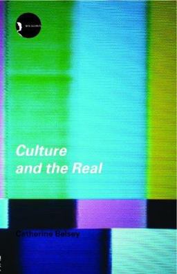 Culture and the Real Theorizing Cultural Criticism  9780415252898 Front Cover