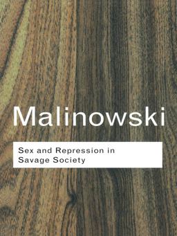 Sex and Repression in Savage Society 2nd 9780415255547 Front Cover