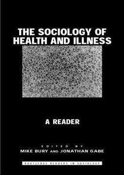The Sociology of Health and Illness The Sociology of Health and Illness
