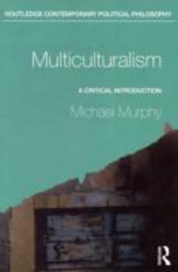 Multiculturalism A Critical Introduction  9780415260435 Front Cover