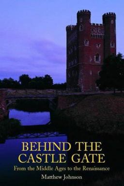 Behind the Castle Gate From the Middle Ages to the Renaissance  9780415261005 Front Cover