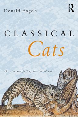 Classical Cats The Rise and Fall of the Sacred Cat  9780415261623 Front Cover