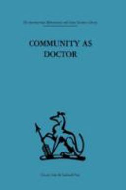 Community As Doctor New Perspectives on a Therapeutic Community  9780415264617 Front Cover