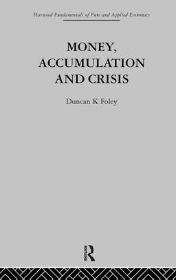 Money, Accumulation and Crisis  9780415269841 Front Cover