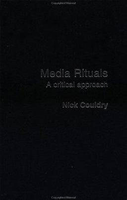 Media Rituals A Critical Approach  9780415270151 Front Cover