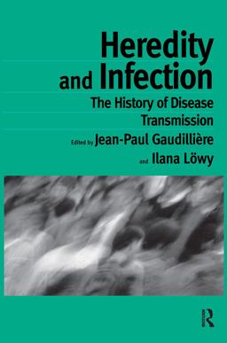 Heredity and Infection The History of Disease Transmission  9780415271202 Front Cover
