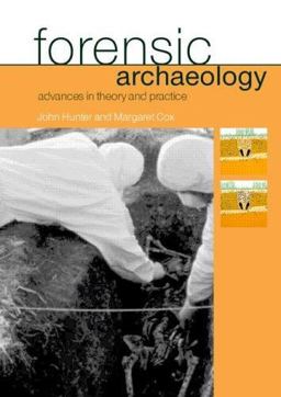 Forensic Archaeology Advances in Theory and Practice  9780415273121 Front Cover