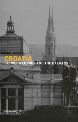 Croatia Between Europe and the Balkans  9780415274326 Front Cover