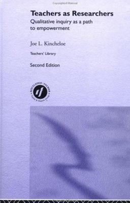 Teachers As Researchers Qualitative Inquiry As a Path to Empowerment 2nd 9780415276467 Front Cover