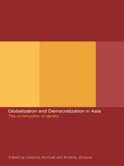Globalization and Democratization in Asia The Construction of Identity  9780415277310 Front Cover