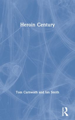 Heroin Century  9780415278997 Front Cover