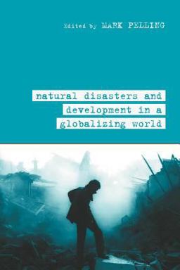 Natural Disaster and Development in a Globalizing World  9780415279581 Front Cover