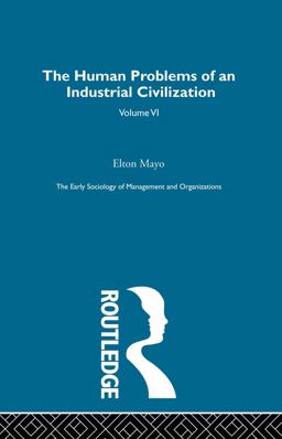 Human Problems of an Industrial Civilization  9780415279888 Front Cover