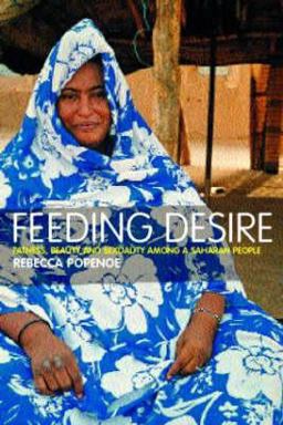 Feeding Desire Fatness, Beauty and Sexuality among a Saharan People  9780415280969 Front Cover