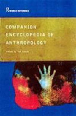 Companion Encyclopedia of Anthropology Humanity, Culture and Social Life 2nd 9780415286046 Front Cover