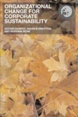 Organizational Change for Corporate Sustainability A Guide for Leaders and Change Agents of the Future 2nd 9780415287418 Front Cover