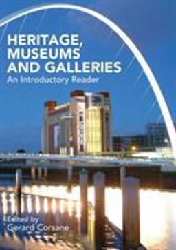 Heritage, Museums and Galleries An Introductory Reader  9780415289467 Front Cover
