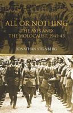 All or Nothing The Axis and the Holocaust 1941-43 2nd 9780415290692 Front Cover