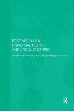 East Asian Law Universal Norms and Local Cultures  9780415297356 Front Cover
