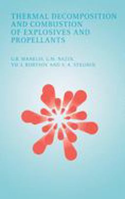 Thermal Decomposition and Combustion of Explosives and Propellants  9780415299848 Front Cover