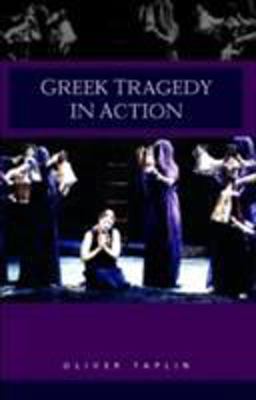 Greek Tragedy in Action 2nd 9780415302517 Front Cover