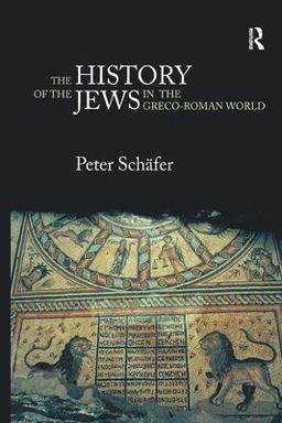 History of the Jews in the Greco-Roman World The Jews of Palestine from Alexander the Great to the Arab Conquest 2nd 9780415305853 Front Cover
