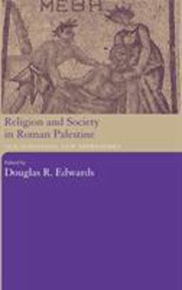 Religion and Society in Roman Palestine Old Questions, New Approaches  9780415305976 Front Cover