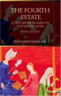 Fourth Estate A History of Women in the Middle Ages 2nd 9780415308519 Front Cover
