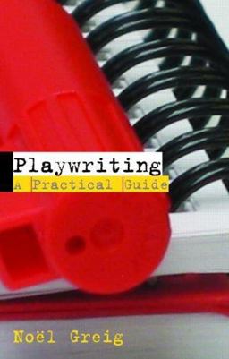 Playwriting A Practical Guide  9780415310444 Front Cover
