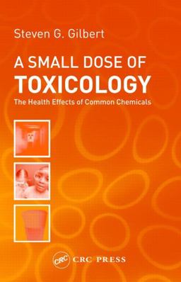 Small Dose of Toxicology The Health Effects of Common Chemicals  9780415311687 Front Cover