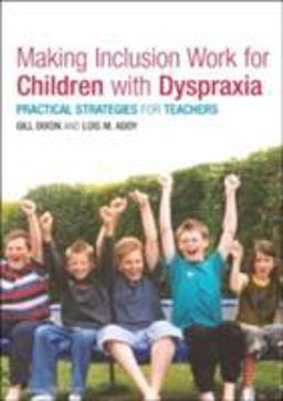 Making Inclusion Work for Children with Dyspraxia Practical Strategies for Teachers  9780415314893 Front Cover