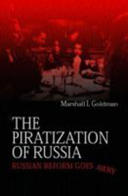 Piratization of Russia Russian Reform Goes Awry  9780415315296 Front Cover
