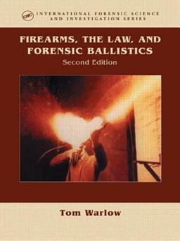 Firearms, the Law and Forensic Ballistics