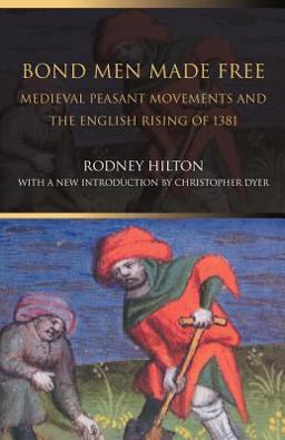 Bond Men Made Free Medieval Peasant Movements and the English Rising Of 1381 2nd 9780415316149 Front Cover