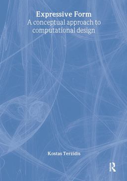 Expressive Form A Conceptual Approach to Computational Design  9780415317436 Front Cover