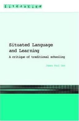Situated Language and Learning A Critique of Traditional Schooling  9780415317764 Front Cover