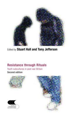 Resistance Through Rituals Youth Subcultures in Post-War Britain 2nd 9780415324366 Front Cover