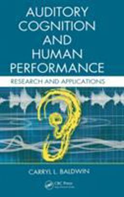 Auditory Cognition and Human Performance Research and Applications  9780415325943 Front Cover