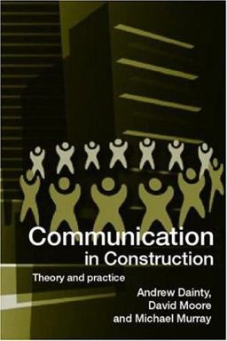 Communication in Construction Theory and Practice  9780415327237 Front Cover
