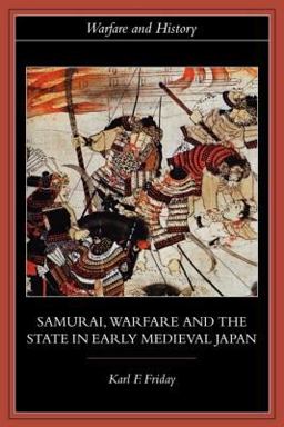 Samurai, Warfare and the State in Early Medieval Japan  9780415329637 Front Cover